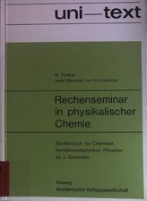 Rechenseminar in physikalischer Chemie. Studienbuch für Chemiker, Verfah 2075747
