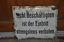 Altes Emailschild 20er J.Nichtbeschäftigten Eintritt Strengstens Verboten,Fabrik