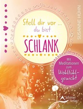 Stell dir vor ... du bist schlank Susanne Hühn