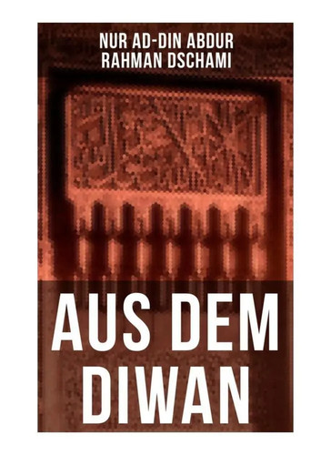 Aus dem diwan - dem, nur