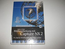 Bildbearbeitung mit Capture NX2 von Walter Schlögl (2008, Gebunden)