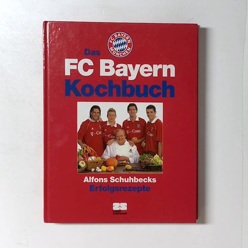 Das bayern kochbuch alfons - das, fc