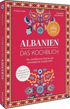 Albanien. Das Kochbuch: Wo