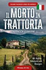 Italiano! Italienisch lernen für Anfänger Lernkrimi Italienisch A1-A2 Il...