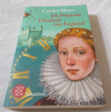 Carolyn Meyer Ich Prinzessin Elisabeth von England