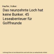 Das neunzehnte Loch hat keine Bunker. 45 Leseabenteuer für Golffreunde, Haufler