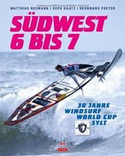 Südwest 6 bis 7: 30 Jahre Windsurf World Cup Syl... | Book | condition very good