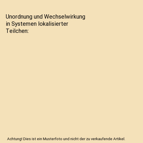 Unordnung und wechselwirkung - und,