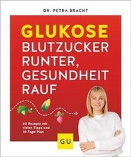 Glukose - Blutzucker runter, Gesundheit rauf: 60 Rez... | Buch | Zustand wie neu