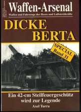 MW22 WAFFEN-ARSENAL WASP31 DICKE BERTA, EIN 42-CM STEILFEUERGESCHUETZ WIRD ZUR L