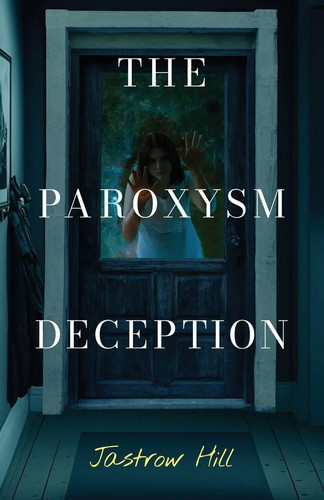 The paroxysm deception - the,