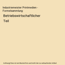 Industriemeister Printmedien - Formelsammlung: Betriebswirtschaftlicher Teil, Sa