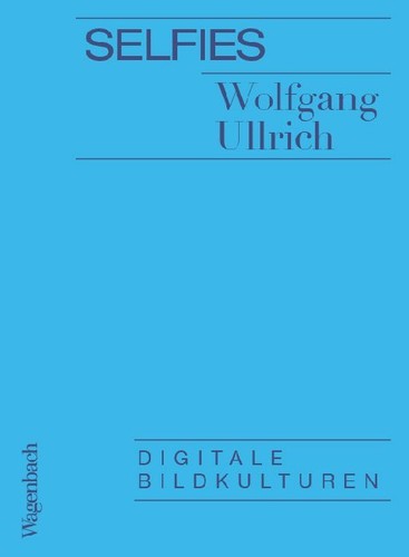 Selfies wolfgang ullrich - selfies, |