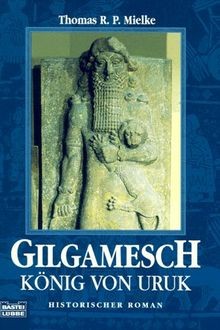 Gilgamesch könig von uruk - gilgamesch,,