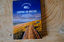 Camping am Wasser  - mit dem Wohnmobil unterwegs Deutschland Küsten Seen Flüsse