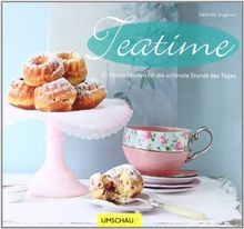 Teatime: 80 Köstlichkeiten
