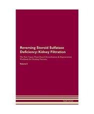 Reversing Steroid Sulfatase Deficiency: Kidney Filtration The Raw Vegan Plant-Ba