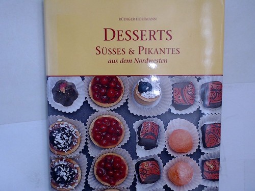 Desserts süsses und - süsses,