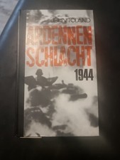7766 John Toland ARDENNEN SCHLACHT 1944. DER ERSTE UMFASSENDE UND DOKUMENTARISC