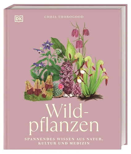 Wildpflanzen chris thorogood - wildpflanzen,