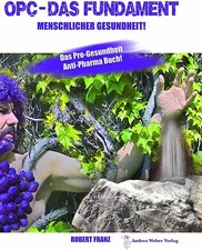 OPC - Das Fundament menschlischer Gesundheit - Robert Franz