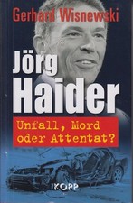 Jörg Haider. Unfall, Mord