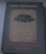 JOSEF HOFFMANN - ORNAMENT ZWISCHEN HOFFNUNG UND VERBRECHEN - WIEN