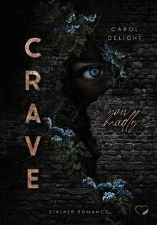 Crave you madly stalker - you, madly: