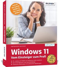 Windows 11 - Vom Einsteiger zum Profi: Das umfassende Lernbuch und Nachschlagewe