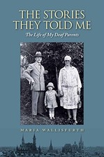 THE STORIES THEY TOLD ME: THE