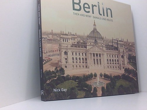 Berlin then and - and, now®: