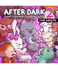 COMFY FRIENDS - After Dark 2: Cute Coloring Book for Adults Featuring Bold and T