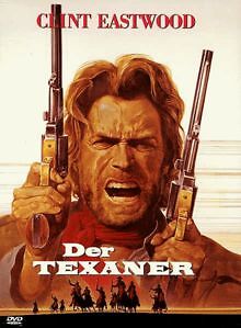 Der texaner von clint - der, eastwood