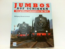 Jumbos auf Schienen. Die größten Lokomotiven der Welt. Messerschmidt, Wolfgang: