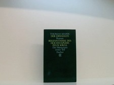 Der Erwählte. Bekenntnisse des Hochstaplers Felix Krull. Der Memoiren erster Tei