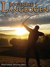 Bogenbau langbogen buch - bogenbau,