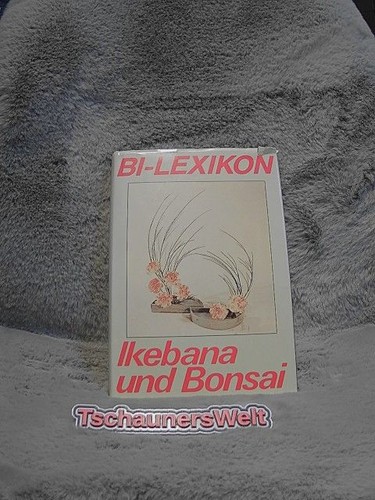 Lexikon ikebana und bonsai - und,