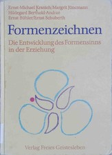 Formenzeichnen : die Entwicklung des Formensinns in der Erziehung. Menschenkunde