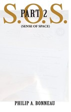 SOS: Sense of Space (Part 2) by Philip Arthur Bonneau Hardcover Book