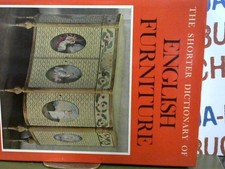 THE SHORTER DICTIONARY OF ENGLISH FURNITURE From the Middle Ages to the Late Geo