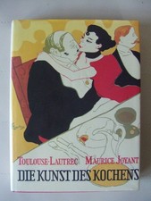 Toulouse-Lautrec / Maurice Joyant Die Kunst des Kochens