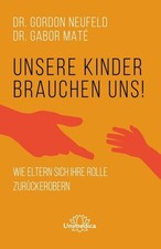 Unsere Kinder brauchen uns Wie