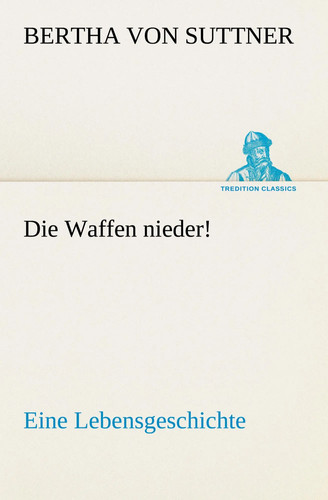Die waffen nieder eine - waffen, nieder!