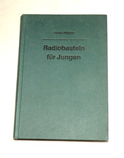 5113 H. Richter, Radiobasteln für Jungen Empfänger gut gebaut und gut verstanden