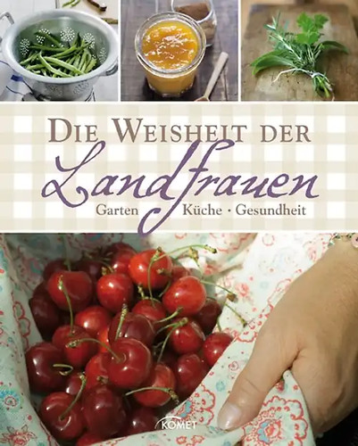 Die weisheit der landfrauen - die,