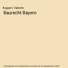 Baurecht bayern köppert - baurecht, bayern,
