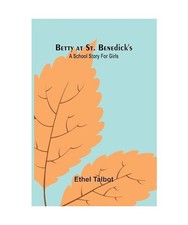 Betty at St. Benedick's: A