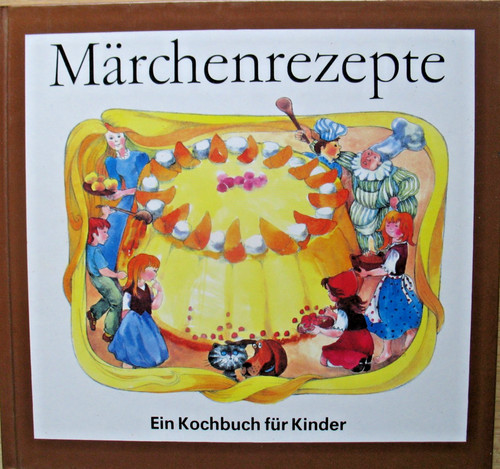 Märchenrezepte ein kochbuch - märchenrezepte,