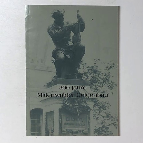 300 jahre mittenwalder - jahre,