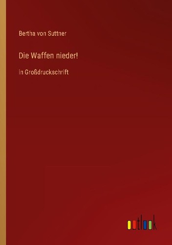 Die waffen nieder - nieder!, von